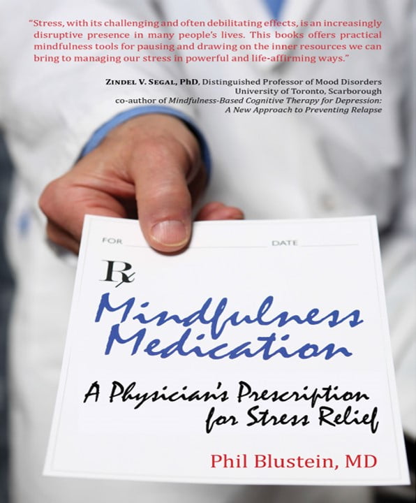 Mindfulness Medication : A Physician’s Prescription for Stress Relief Mindfulness Medication : A Physician’s Prescription for Stress Relief